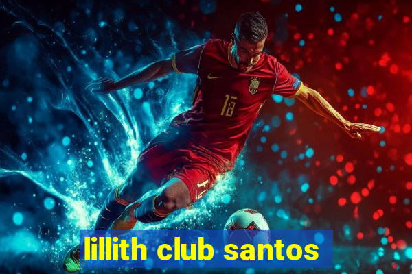 lillith club santos